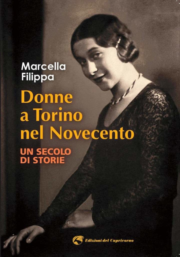 Donne protagoniste a Torino-nel-Novecento-Marcella-Filippa- libro